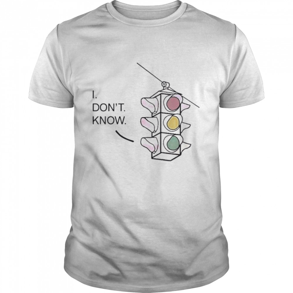 I don’t know traffic light shirt