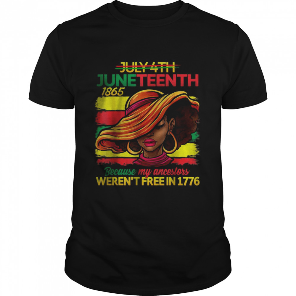 July 4th Juneteenth 1865 Because My Ancestors Proud Black T-Shirt