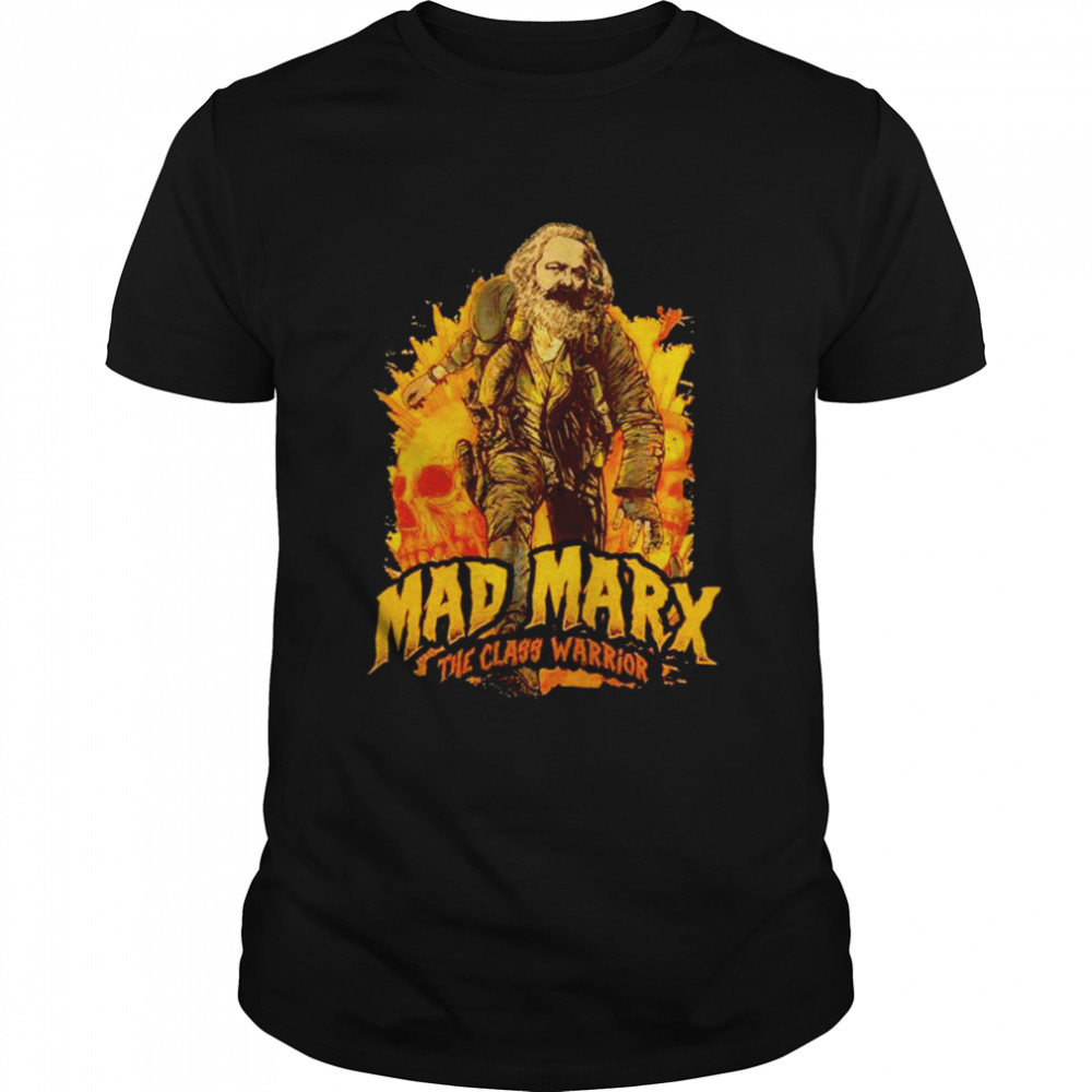 Mad Marx The Class Warrior shirt