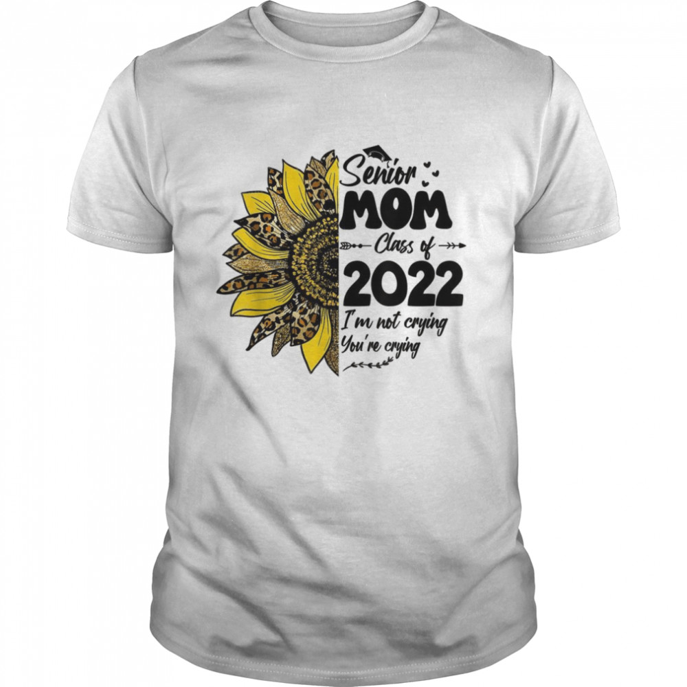 Proud Mom Of A 2022 Senior Graduation Mothers Day Shirt