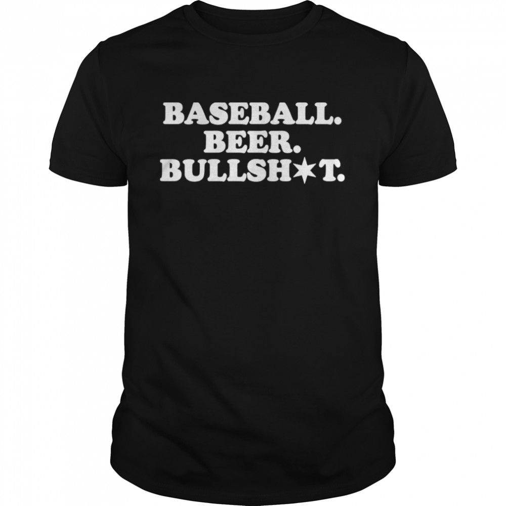 Baseball beer bullshit T-shirt