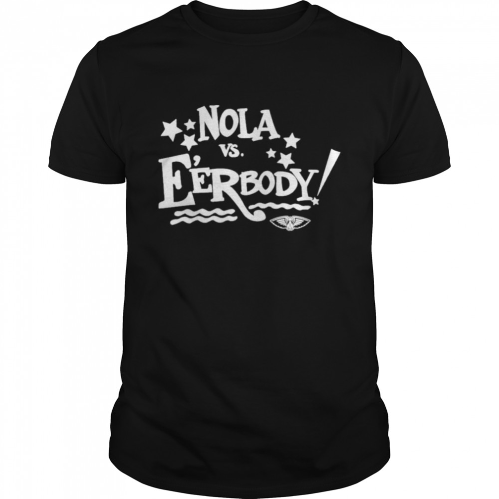 Nola vs everybody shirt