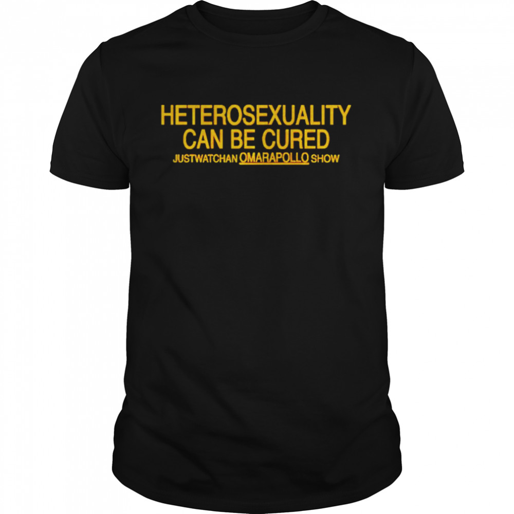 Heterosexuality can be cured shirt