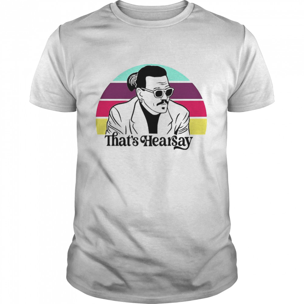 Johnny Deep Maybe They’re Hearsay Papers T-Shirt