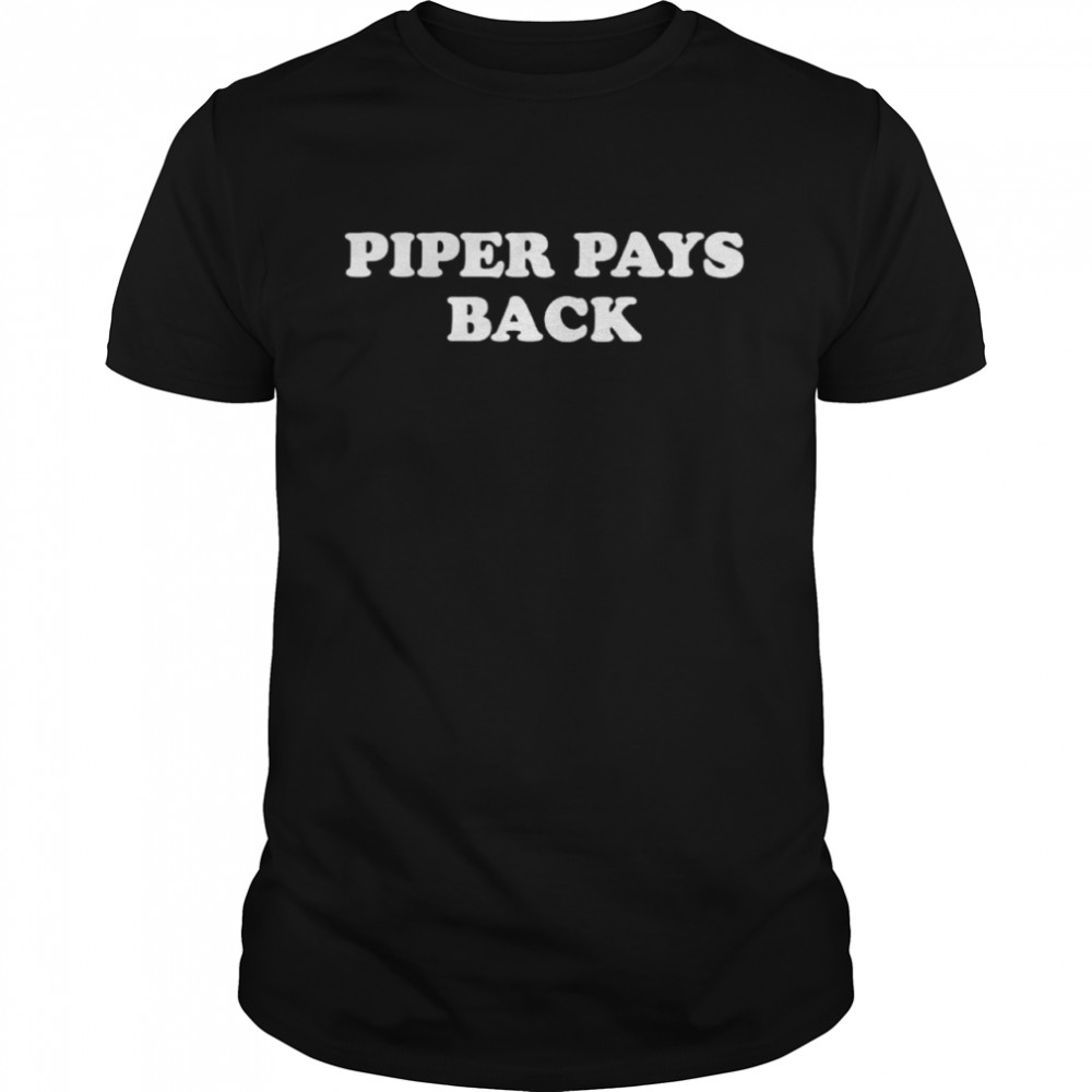 Piper pays back shirt