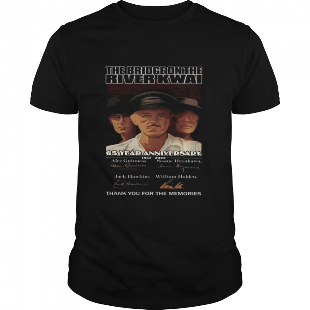 The bridge on the river kwai 65 years anniversary 1957 2022 thank you for the memories signatures shirt