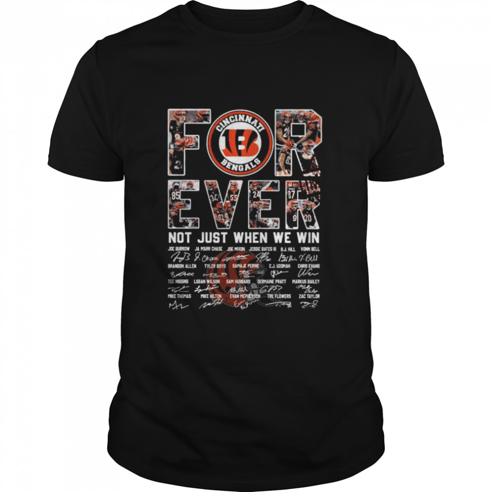 Cincinnati Bengals not just when we win signatures shirt