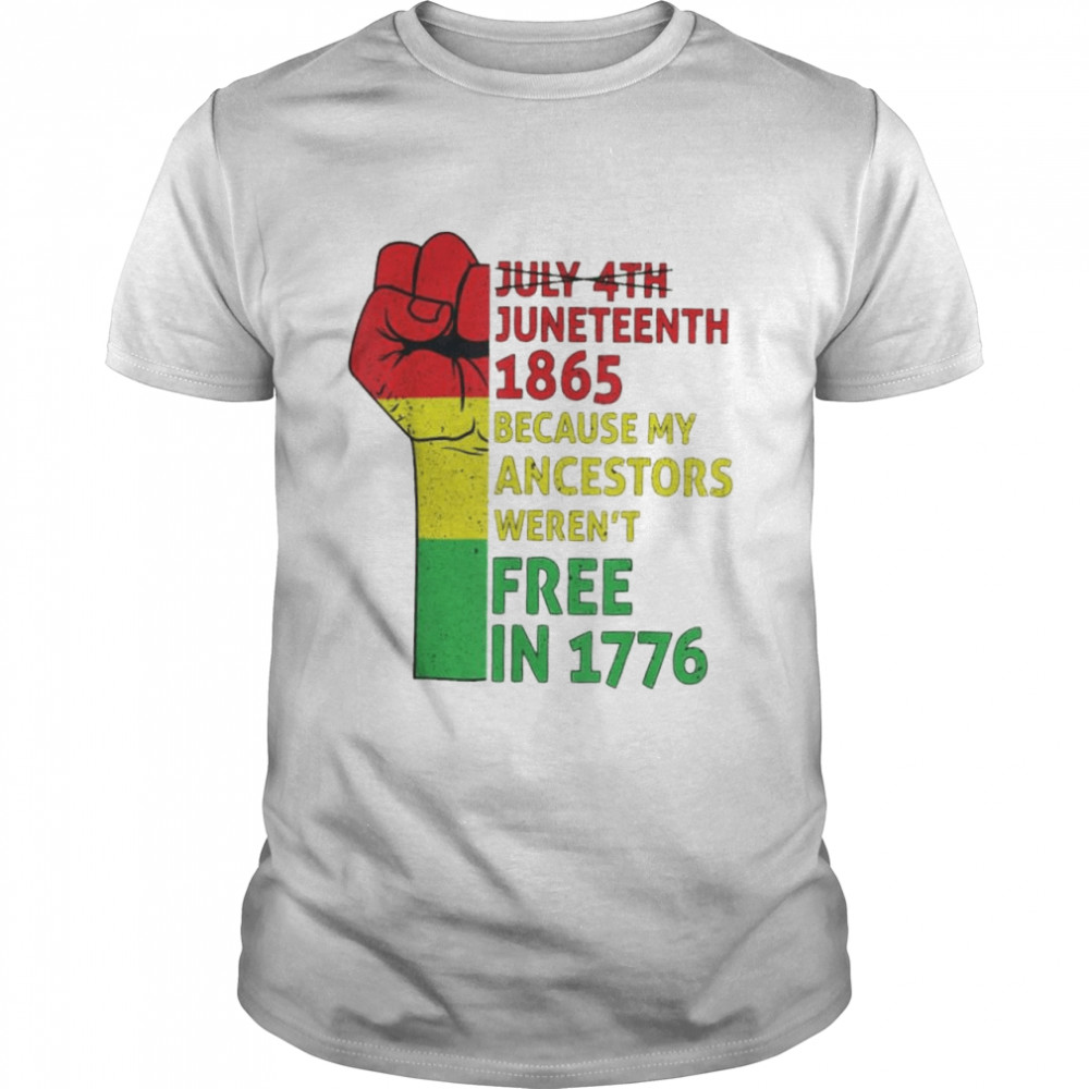 Juneteenth my ancestors black african pride freedom fist shirt