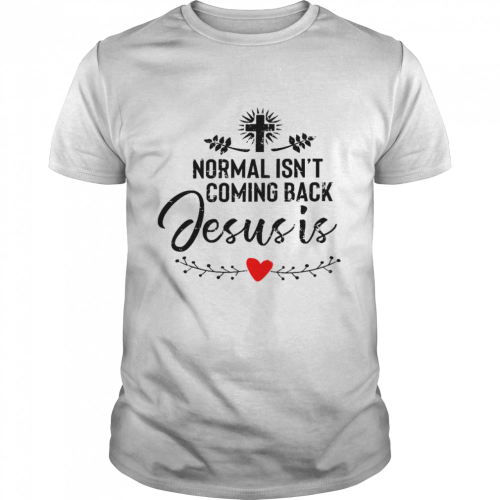 Normal isnt coming back seuss shirt