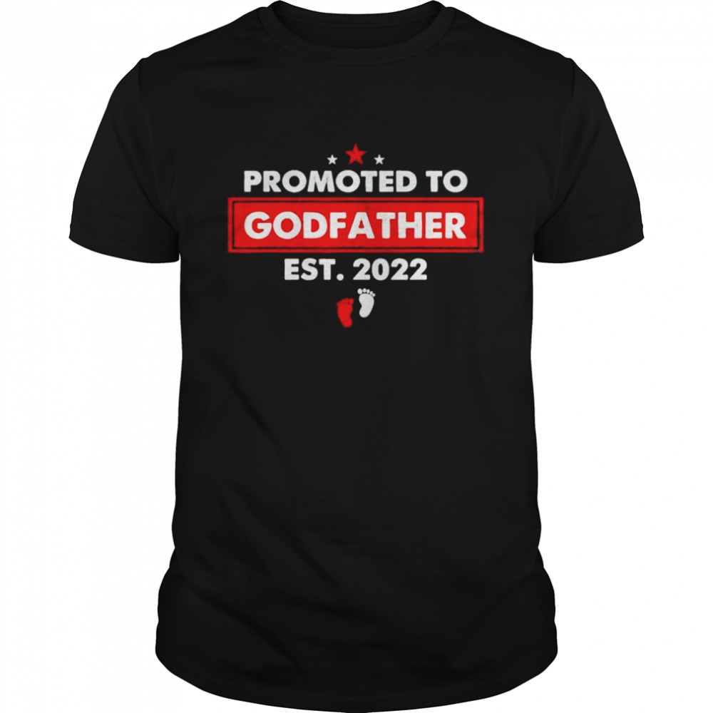 Promoted to godfather est 2022 first time godfather shirt