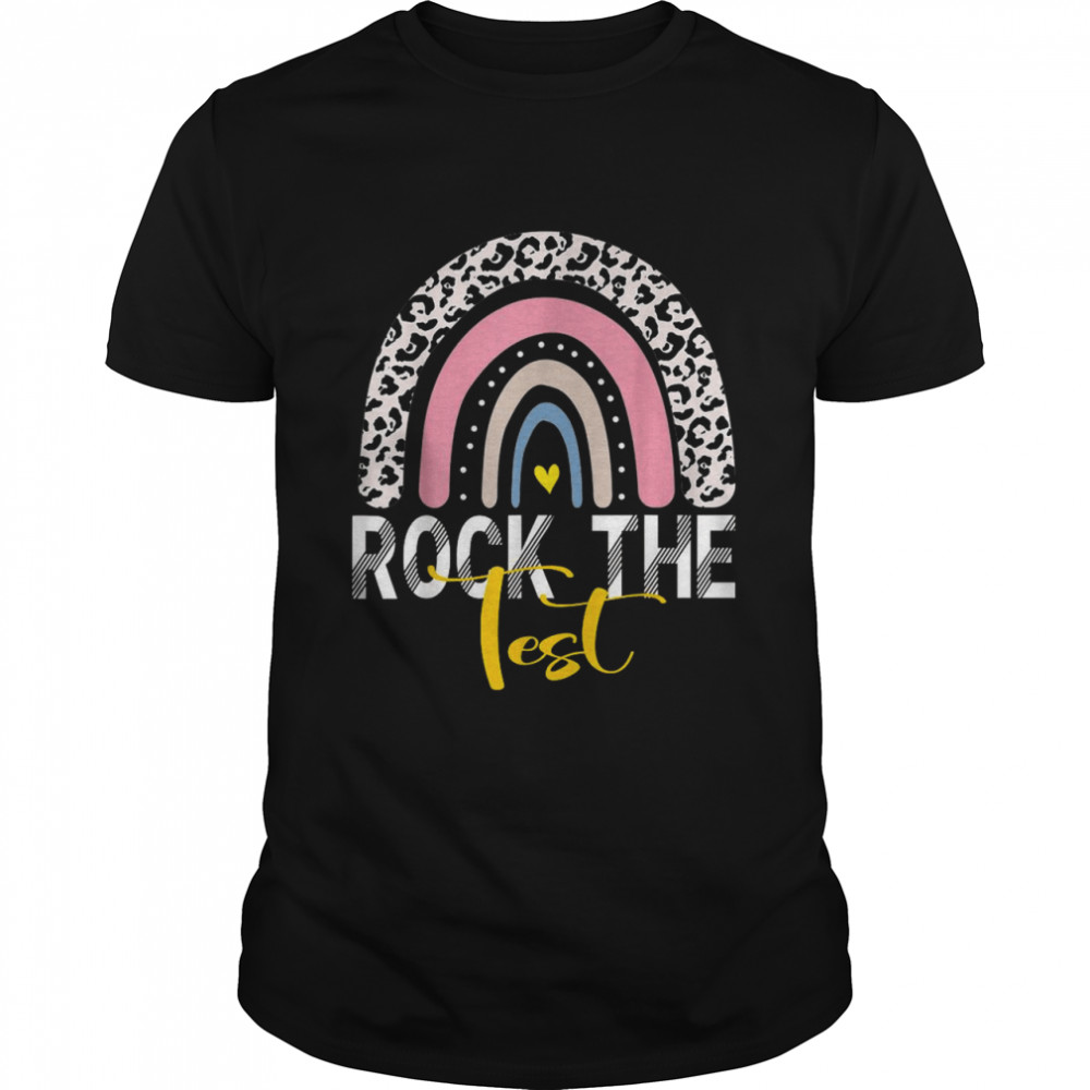 Rock the test test day teacher testing day rainbow teacher Shirt