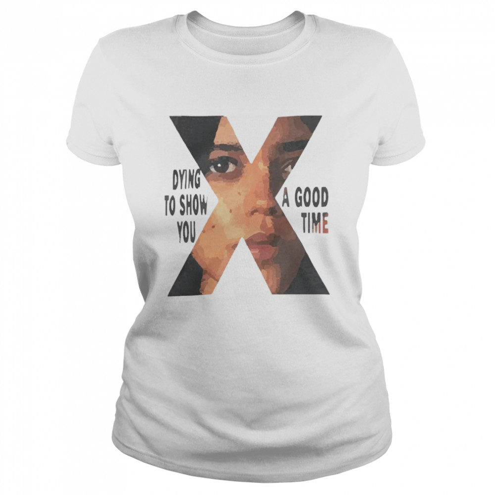 X the Horror Movie 2022 dying to show you a good time shirt Classic Women's T-shirt