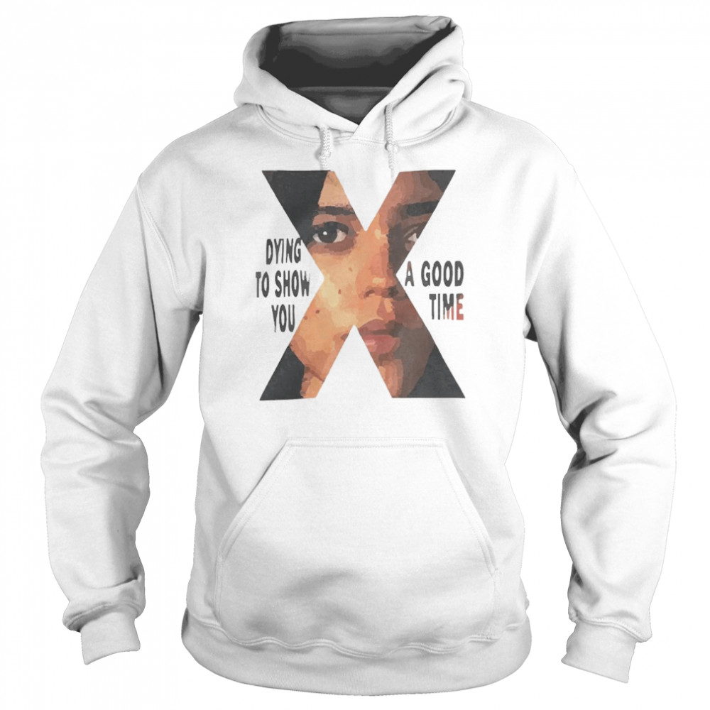 X the Horror Movie 2022 dying to show you a good time shirt Unisex Hoodie