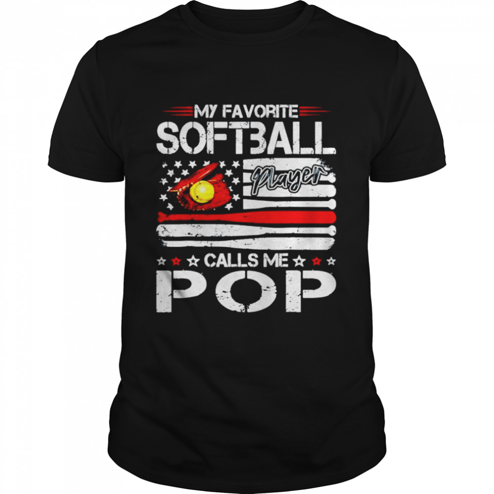 american flag my favorite softball player calls me pop shirt