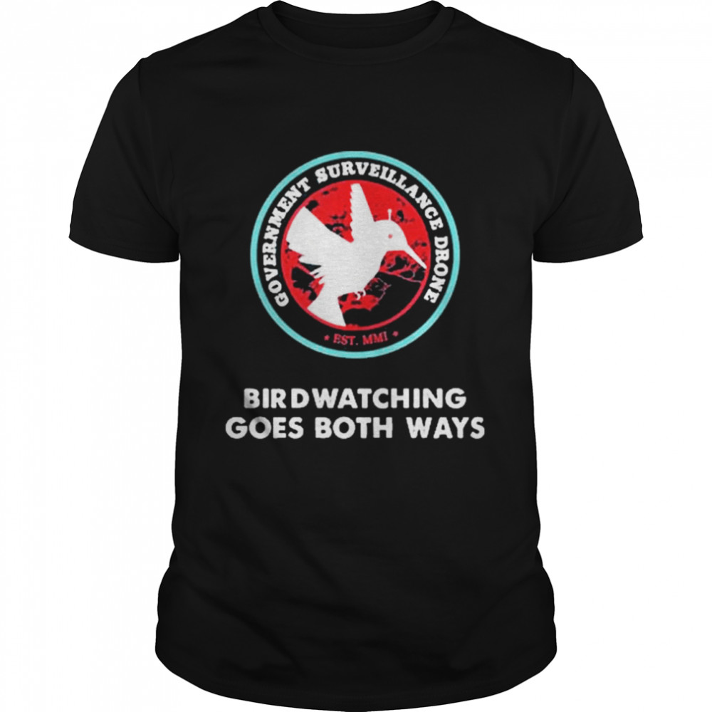 Government surveillance drone bird watching shirt