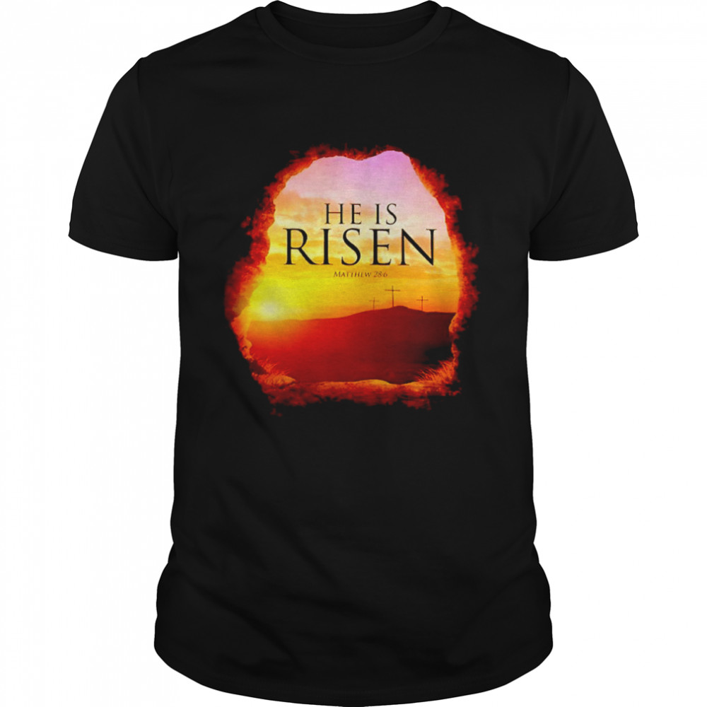 He is risen Matthew 286 shirt