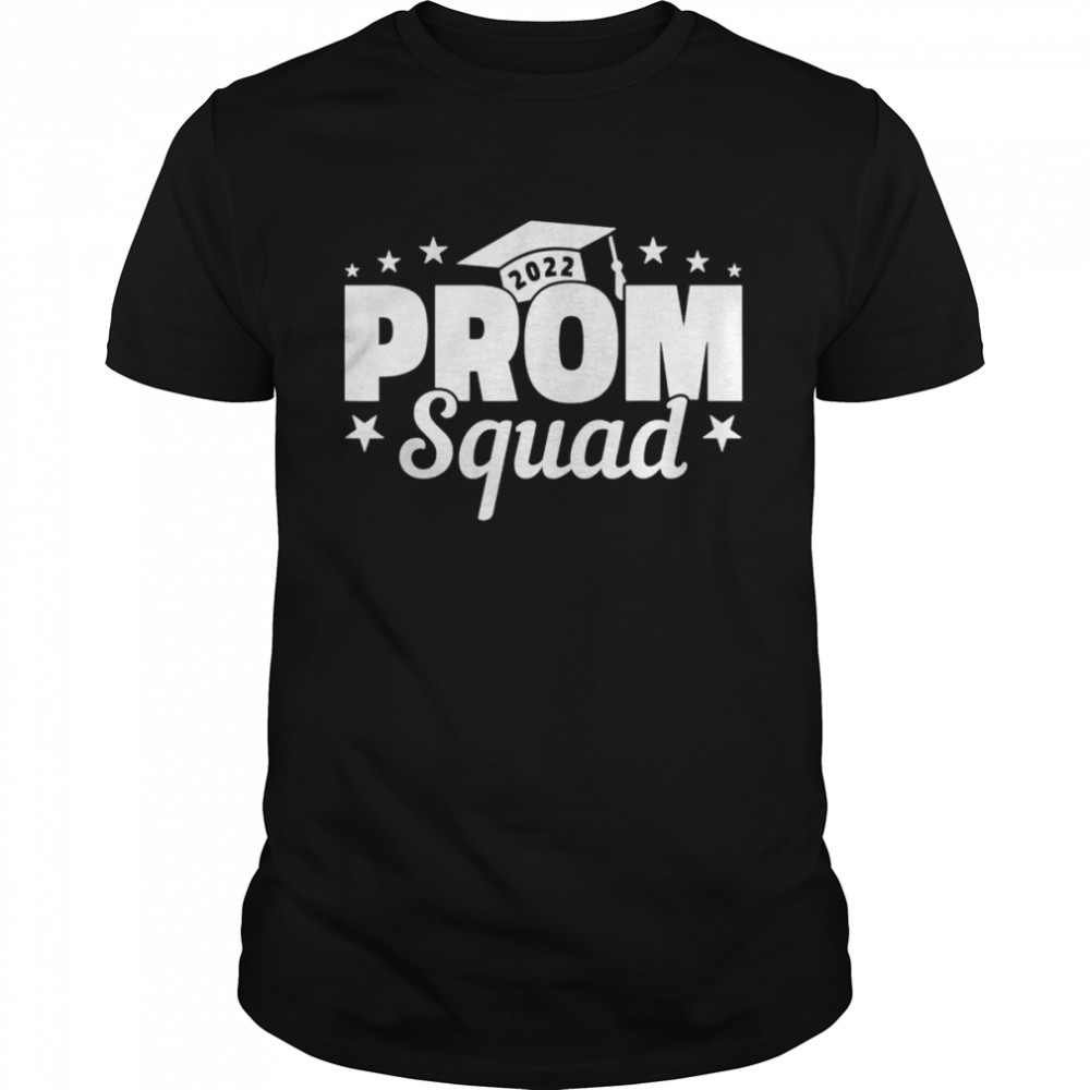 Prom squad 2022 I graduate prom class of 2022 shirt