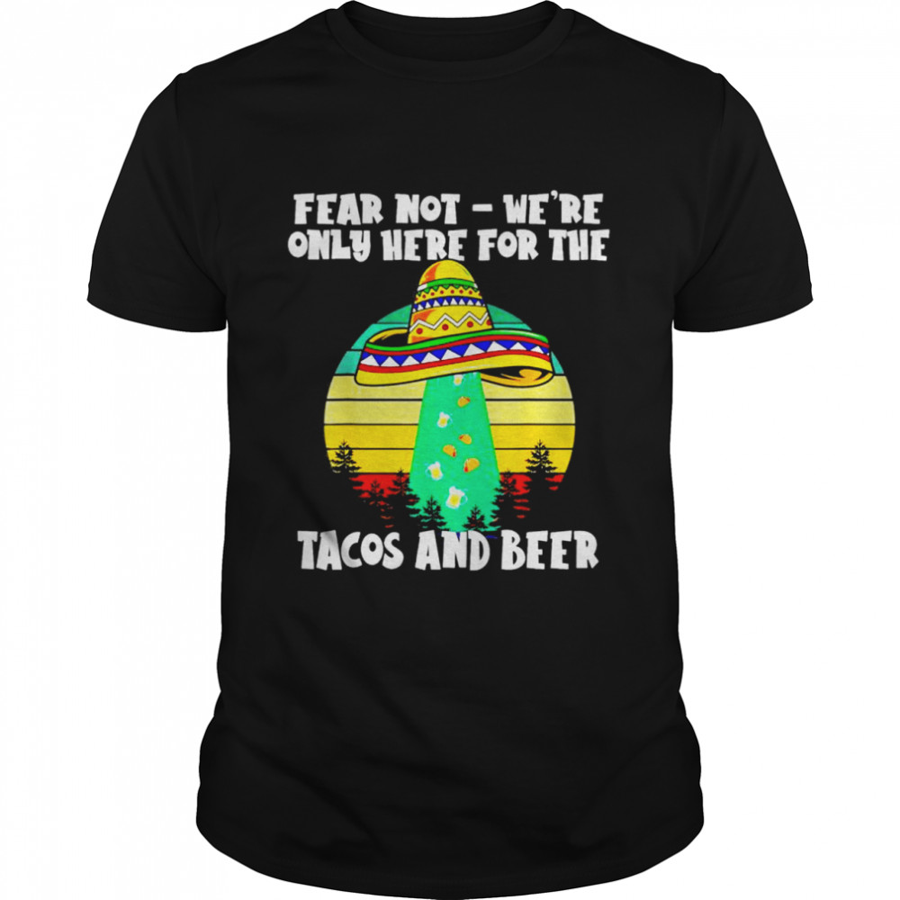 Cinco de mayo alien abduction only here for the tacos shirt