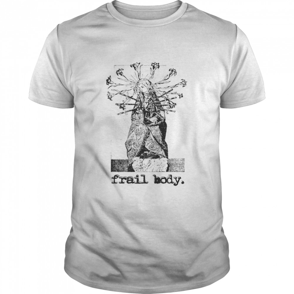 Frail body traditions in verses shirt