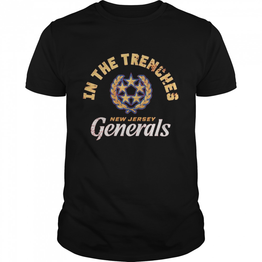 new Jersey Generals in the trenches shirt