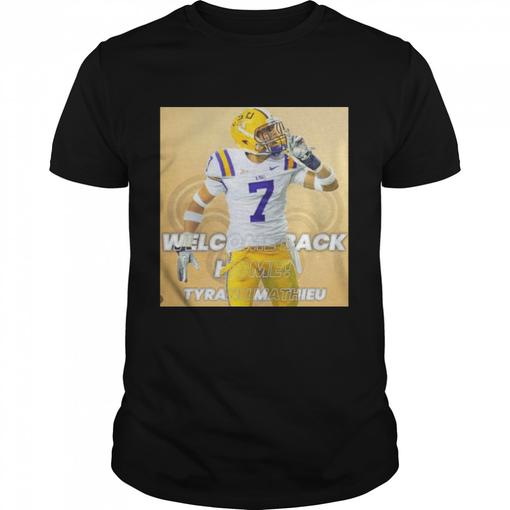 welcome back home Tyrann Mathieu NFL shirt