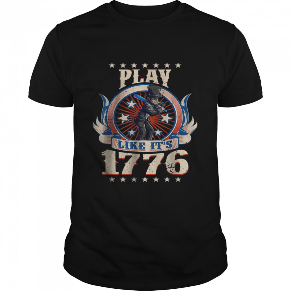 Baseball Abraham Lincoln Play Like it’s 1776 T-Shirt