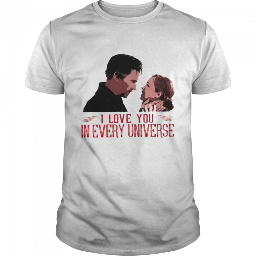 doctor Strange I love you in every universe shirt