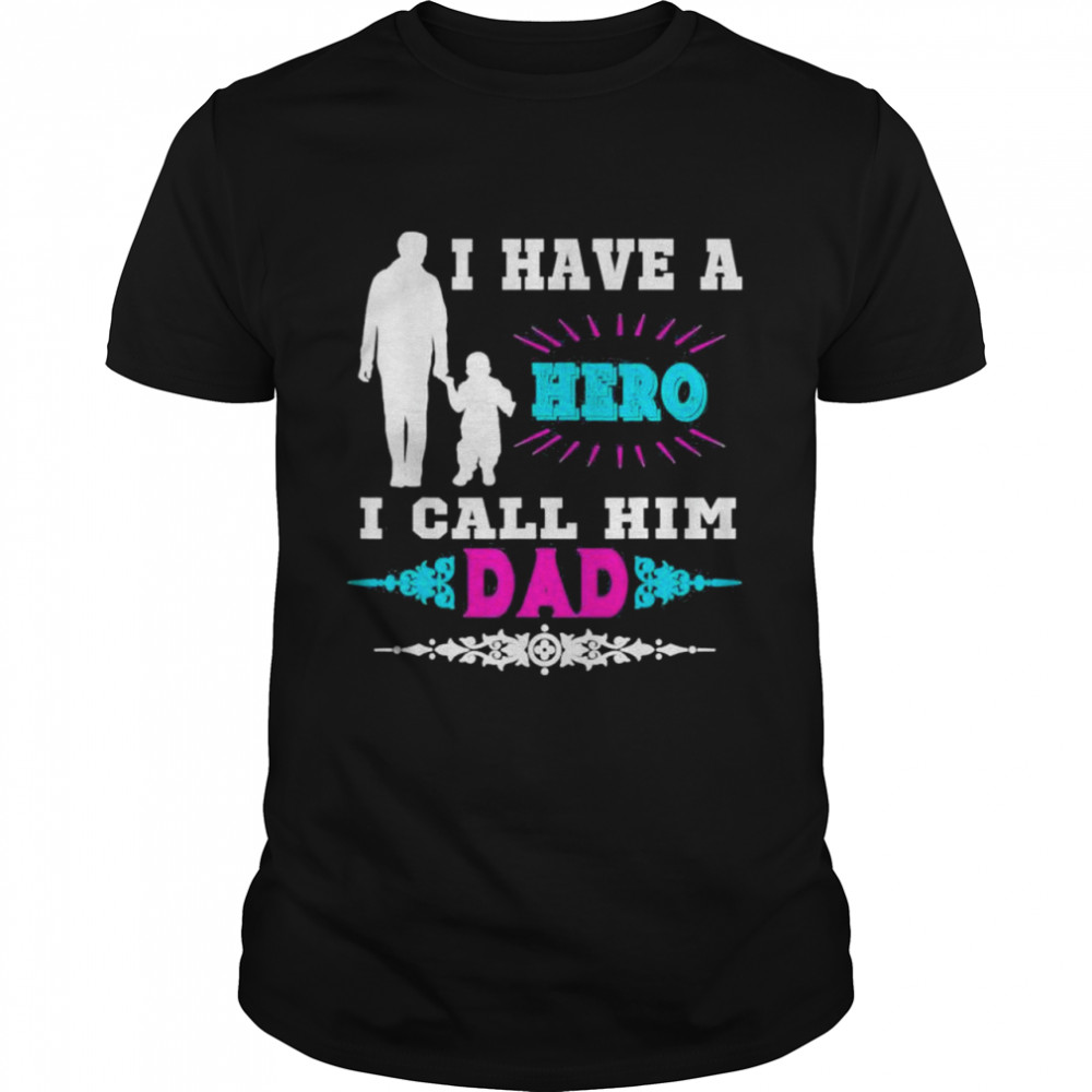 I have a hero I call him dad vintage shirt