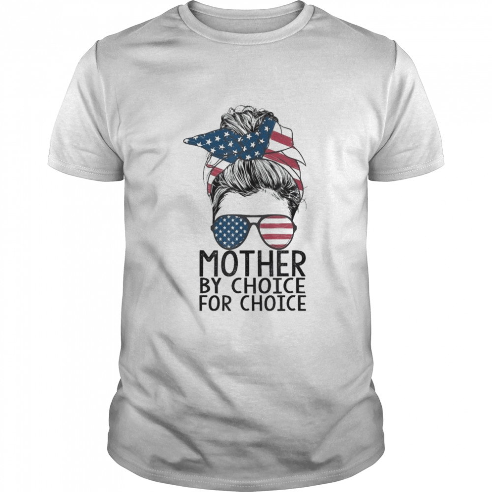 Mother by choice pro choice messy bun us flag women rights shirt