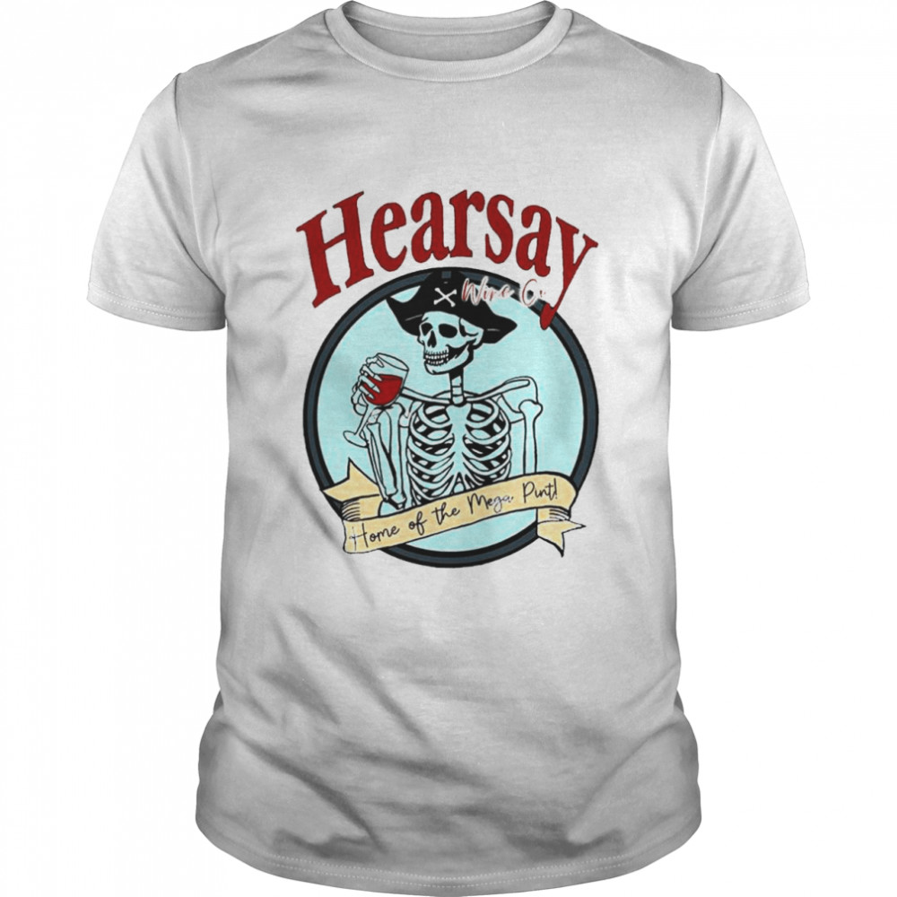 Skull Hearsay home of the mega pint shirt