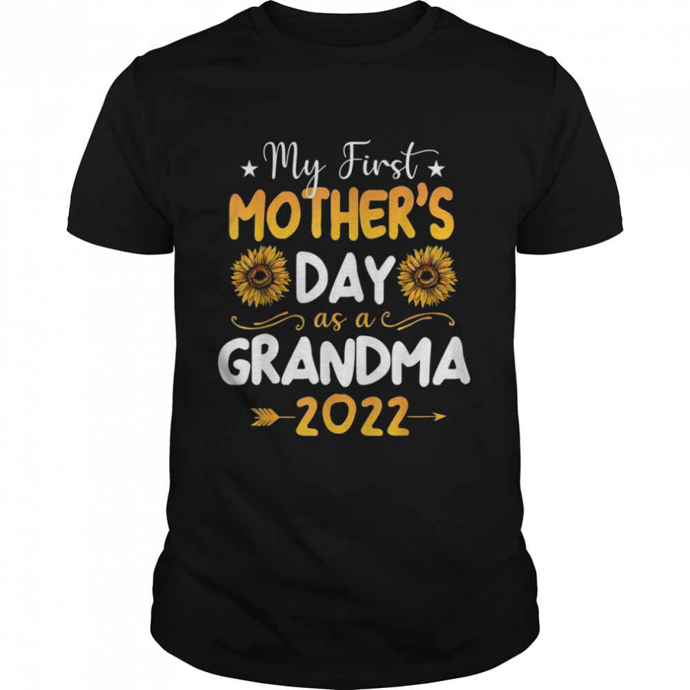 Sunflower My First Mother’s Day As A Grandma Mothers Day Shirt