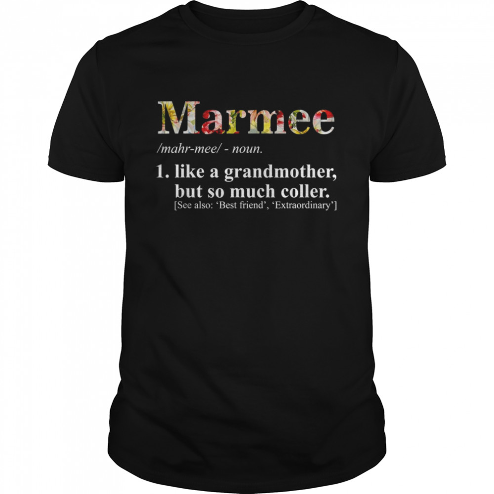 Women’s Marmee Like Grandmother but so much cooler Shirt