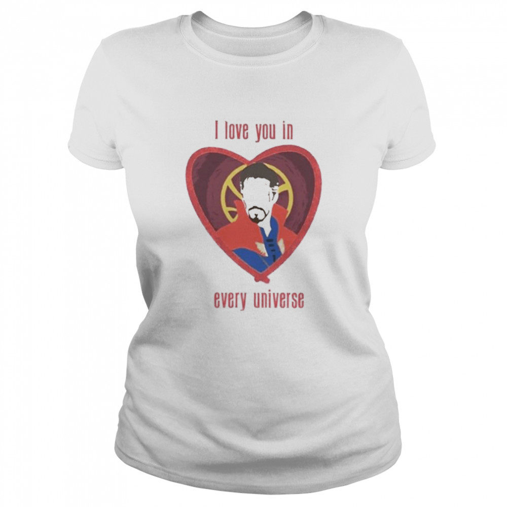 I love you in every universe Doctor Strange heart shirt Classic Women's T-shirt