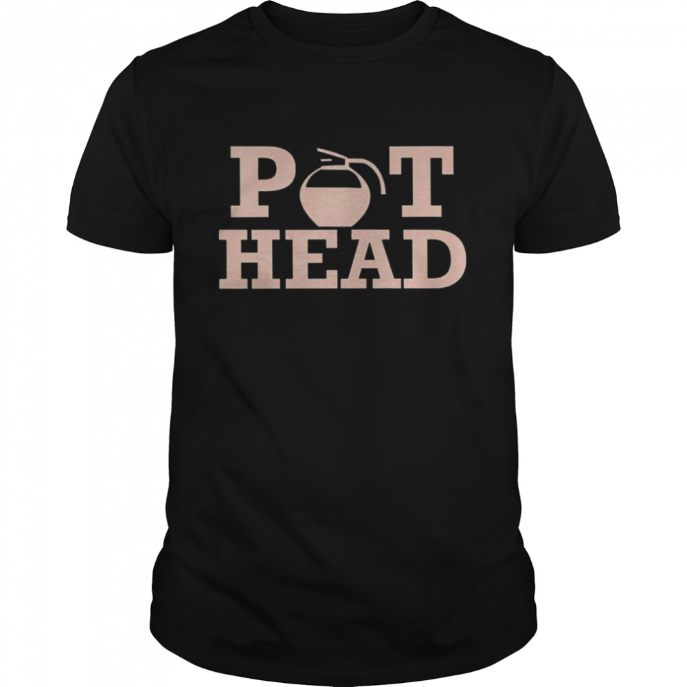 Pot Head shirt