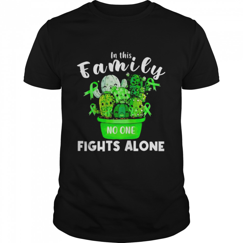 cactus in this family no one fights alone shirt