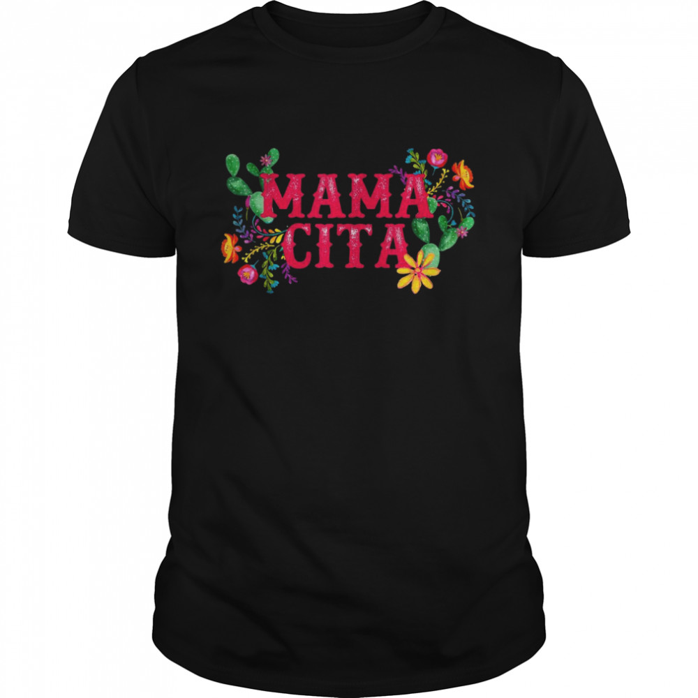 Cinco De Mayo Mama Cita Floral Mexican Fiesta Shirt