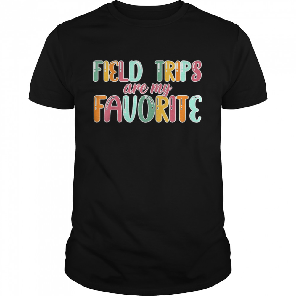 Field Day My Favorite Summer Trip Last Day Of School Break Shirt