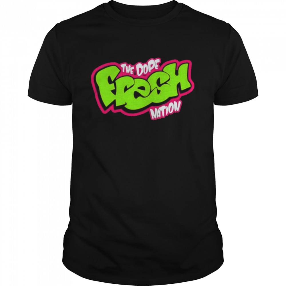 Jesse wellens the dope fresh nation shirt