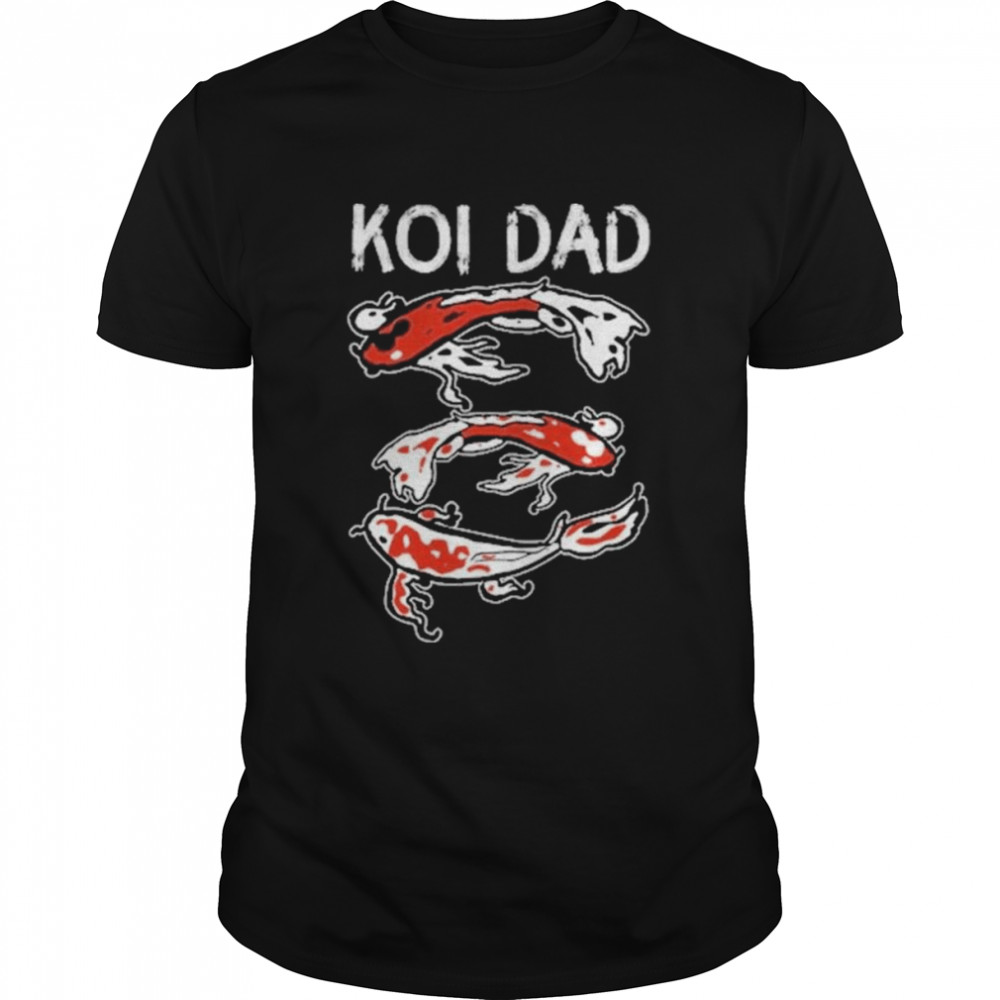 Koi Dad Shirt