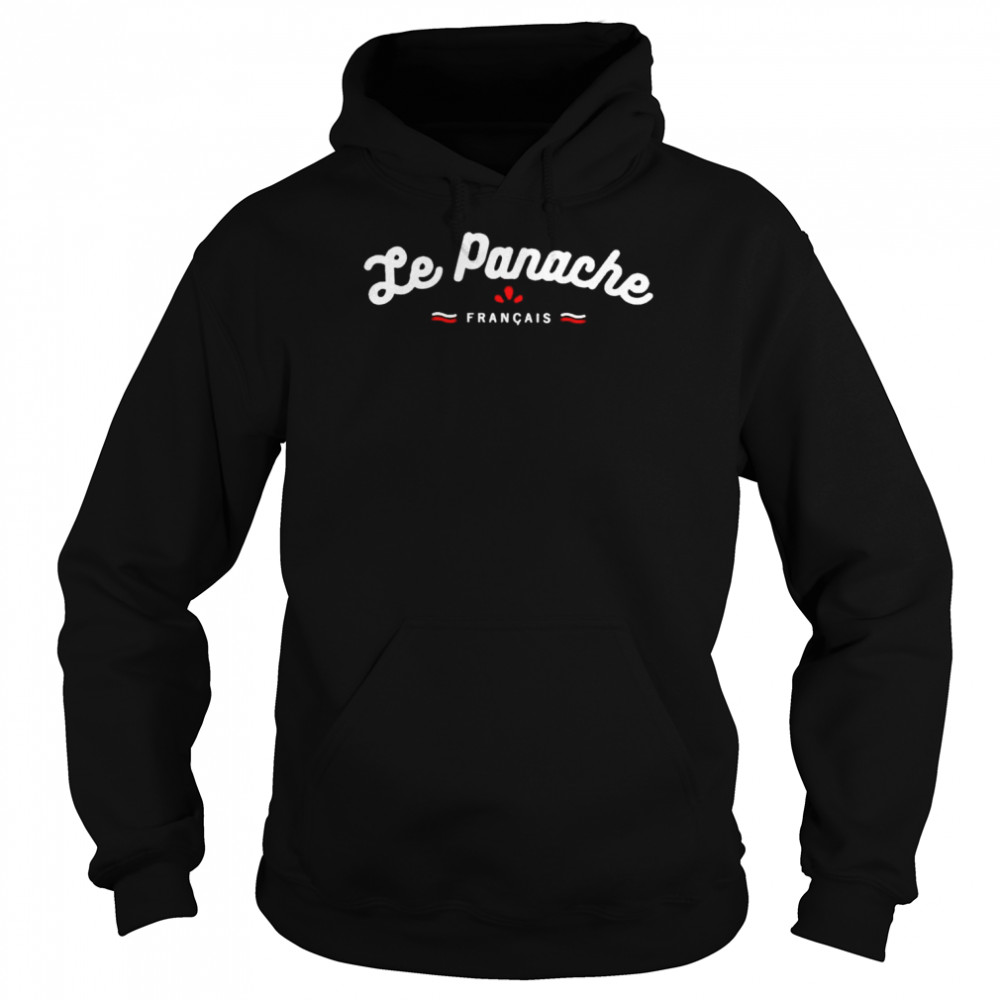 le Panache Francais shirt Unisex Hoodie