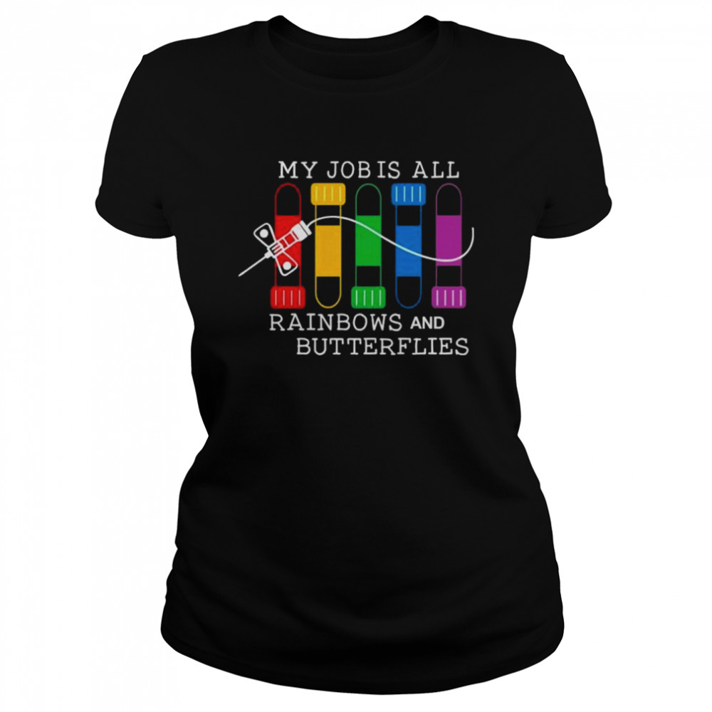 my job is all rainbows and butterflies shirt Classic Women's T-shirt