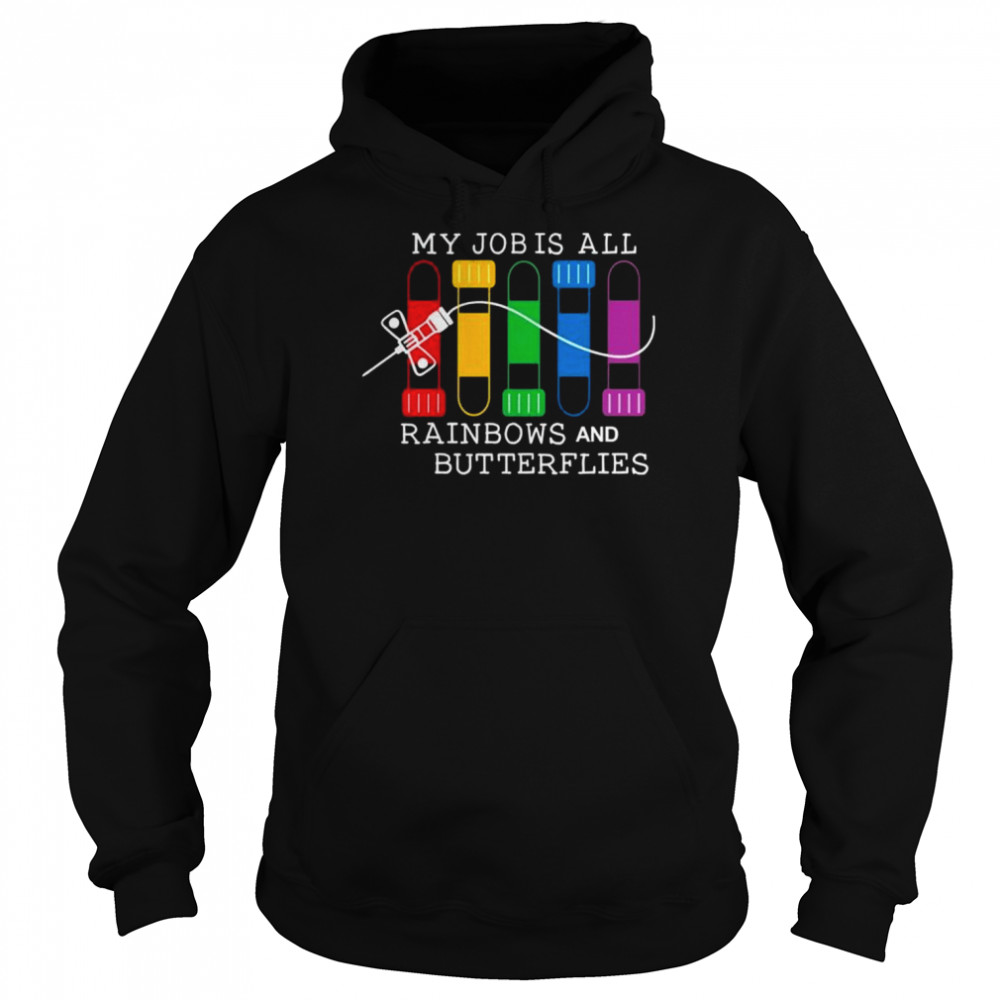 my job is all rainbows and butterflies shirt Unisex Hoodie