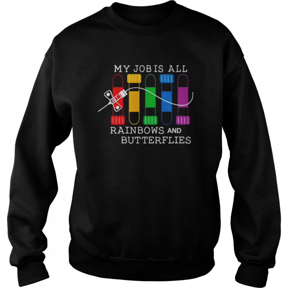 my job is all rainbows and butterflies shirt Unisex Sweatshirt