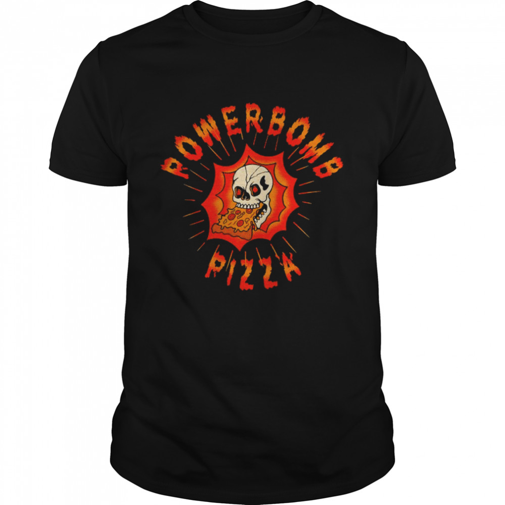 Powerbomb Pizza shirt