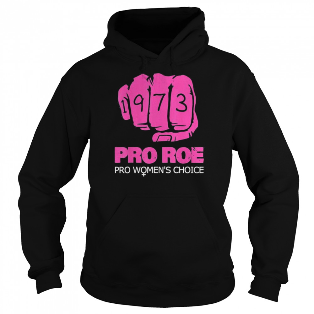Pro roe v wade support pro choice 1973 fist shirt Unisex Hoodie