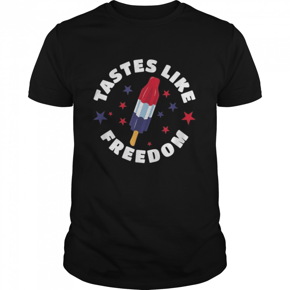 Tastes Like Freedom Red White Blue 4th of July Party Shirt