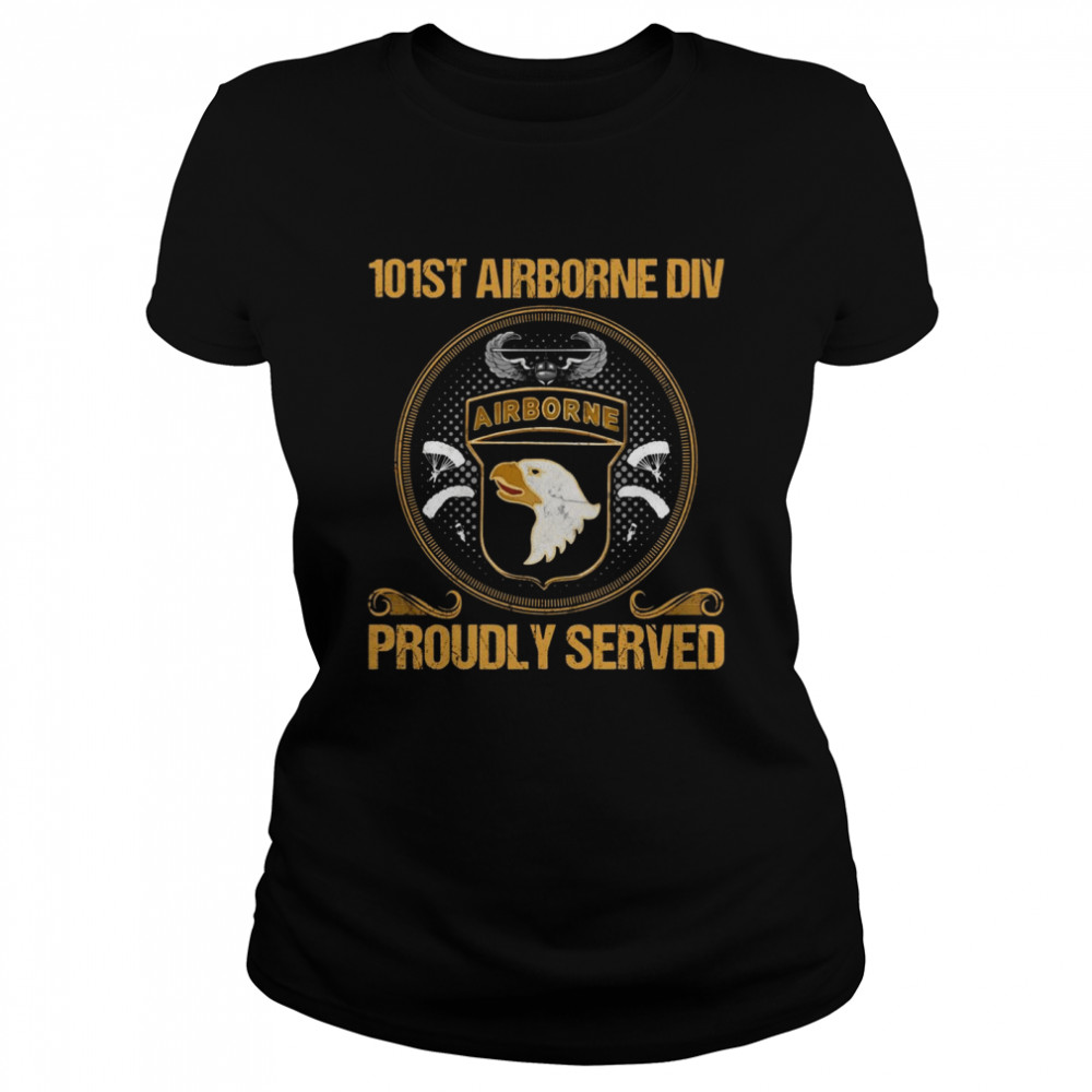 Fallschirmjäger 101st Airborne Divition Proudly Served  Classic Women's T-shirt