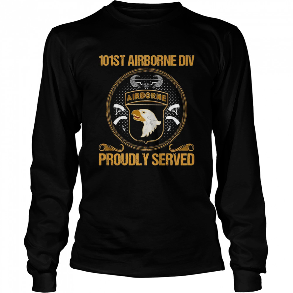 Fallschirmjäger 101st Airborne Divition Proudly Served  Long Sleeved T-shirt