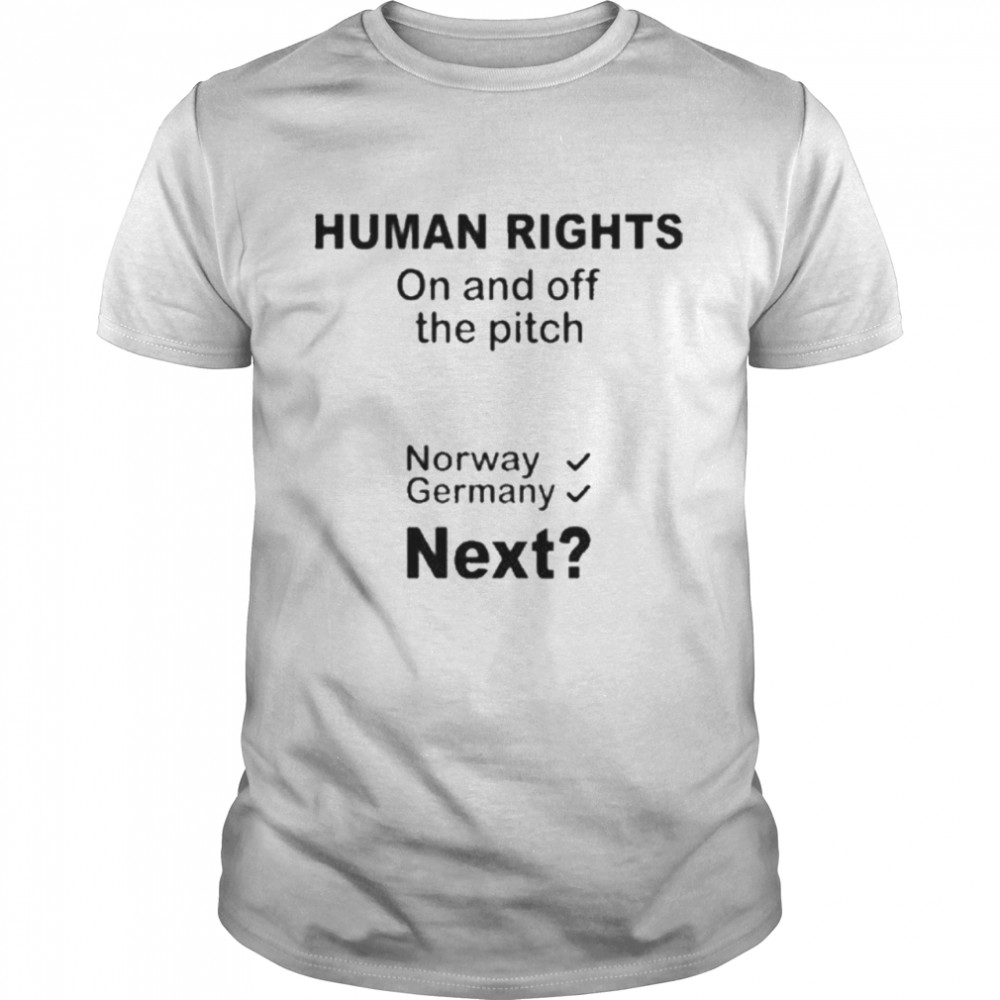 Human Rights On And Off The Pitch Norway Germany Next Shirt