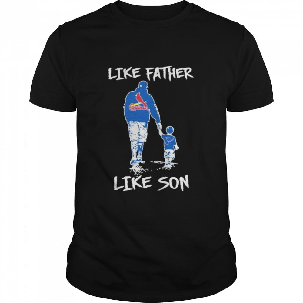 Like father like son st. louis cardinals shirt